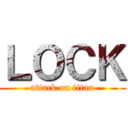 ＬＯＣＫ (attack on titan)