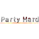 Ｐａｒｔｙ Ｈａｒｄ (attack on randomness)