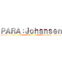 ＰＡＲＡ：Ｊｏｈａｎｓｅｎ ()