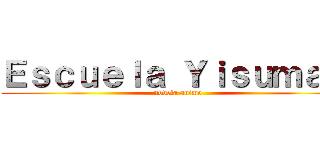 Ｅｓｃｕｅｌａ Ｙｉｓｕｍａ   (novela anime)