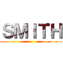 ＳＭＩＴＨ ()