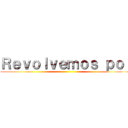 Ｒｅｖｏｌｖｅｍｏｓ ｐｏｒ ()