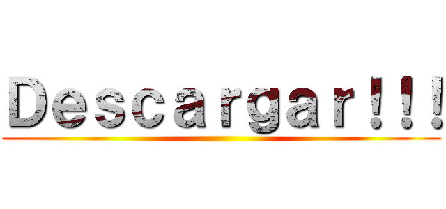 Ｄｅｓｃａｒｇａｒ！！！ ()