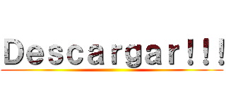 Ｄｅｓｃａｒｇａｒ！！！ ()