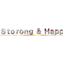 Ｓｔｏｒｏｎｇ ＆ Ｈａｐｐｙ ()