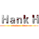 Ｈａｎｋ Ｈ (attack on titan)