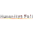 Ｈｕｍａｎｉｔｙｓ Ｆａｌｌ (Universe)