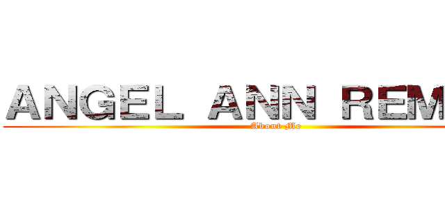 ＡＮＧＥＬ ＡＮＮ ＲＥＭＰＯＳ (About Me)