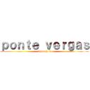 ｐｏｎｔｅ ｖｅｒｇａｓ (lehion holk)