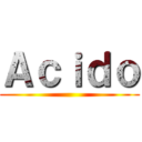 Ａｃｉｄｏ ()