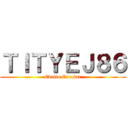 ＴＩＴＹＥＪ８６ (Evelio Escobar)