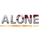 ＡＬＯＮＥ (attack on titan)