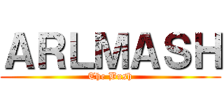 ＡＲＬＭＡＳＨ (The Bush)