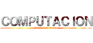 ＣＯＭＰＵＴＡＣＩＯＮ (Frank Luis Osorio)