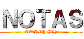 ＮＯＴＡＳ (SUHEY MH)