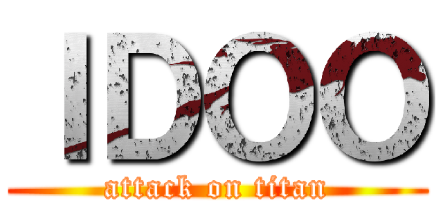 ＩＤＯＯ (attack on titan)