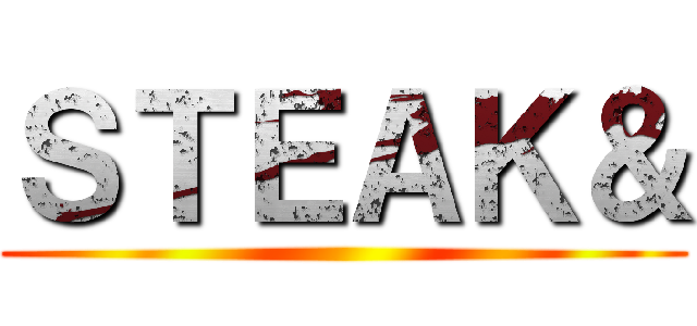 ＳＴＥＡＫ＆ ()