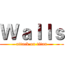 Ｗａｌｌｓ (attack on titan)