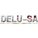 ＤＥＬＵ－ＳＡ ()