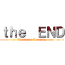 ｔｈｅ  ＥＮＤ (Thanks for Listening)