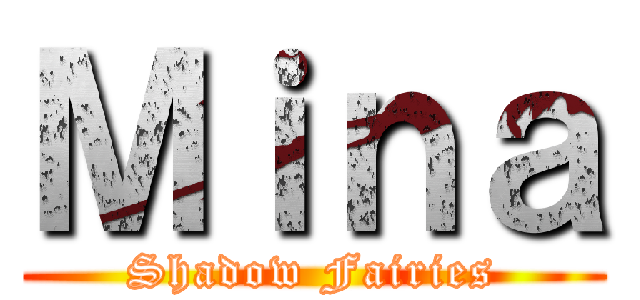 Ｍｉｎａ (Shadow Fairies)