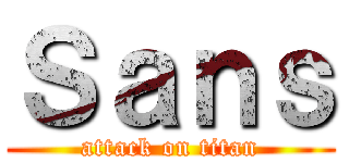 Ｓａｎｓ (attack on titan)