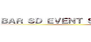 ＢＡＲ ＳＤ ＥＶＥＮＴ ＳＣＨＥＤＵＬＥ ()