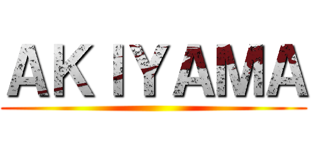 ＡＫＩＹＡＭＡ ()