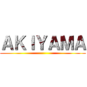 ＡＫＩＹＡＭＡ ()