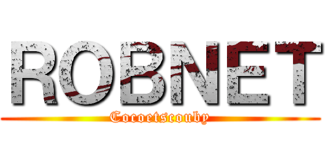 ＲＯＢＮＥＴ (Cocoetscouby)