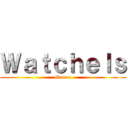 Ｗａｔｃｈｅｌｓ (Gamer)