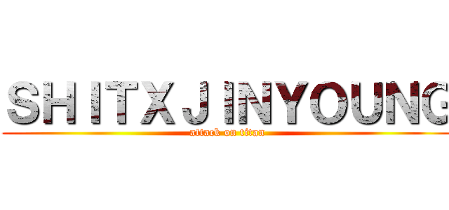ＳＨＩＴＸＪＩＮＹＯＵＮＧ (attack on titan)