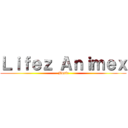 Ｌｉｆｅｚ Ａｎｉｍｅｘ (Music)