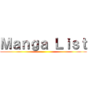 Ｍａｎｇａ Ｌｉｓｔ ()