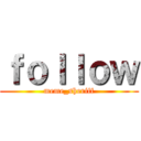 ｆｏｌｌｏｗ (meme_sheriff)