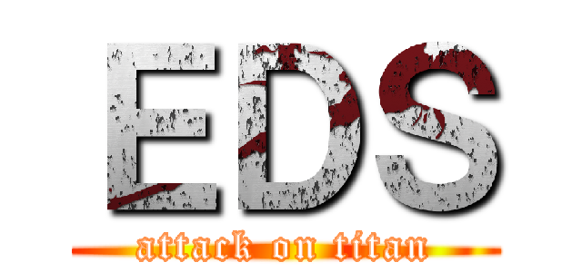 ＥＤＳ (attack on titan)