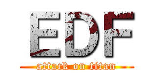 ＥＤＦ (attack on titan)