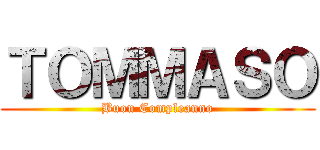 ＴＯＭＭＡＳＯ (Buon Compleanno)