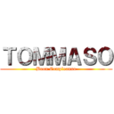 ＴＯＭＭＡＳＯ (Buon Compleanno)