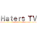 Ｈａｔｅｒｓ ＴＶ (season 2)