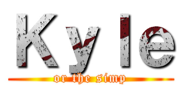 Ｋｙｌｅ (or the simp)