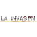 ＬＡ ＩＮＶＡＳＩÓＮ  (ll)