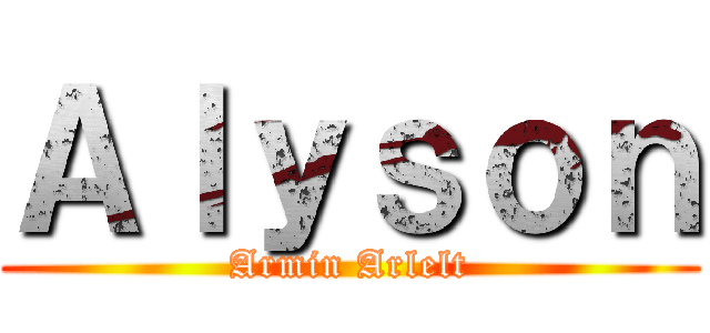 Ａｌｙｓｏｎ (Armin Arlelt)