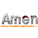 Ａｍｅｎ (May God be on our side)