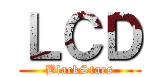 ＬＣＤ (BlackStars)