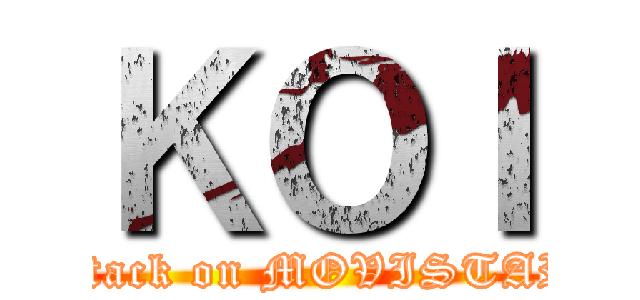 ＫＯＩ (attack on MOVISTAR)