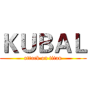 ＫＵＢＡＬ (attack on titan)