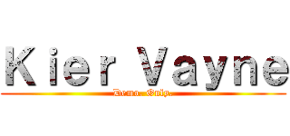 Ｋｉｅｒ Ｖａｙｎｅ (Demo. Only.)