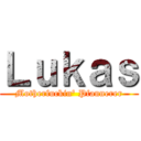 Ｌｕｋａｓ (Motherfuckin\' Pfannerer)