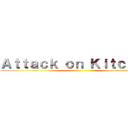 Ａｔｔａｃｋ ｏｎ Ｋｉｔｃｈｅｎ ()